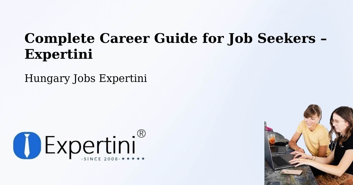 Career Guide for Job Seekers – Ősi - Ősi, Hungary Jobs Expertini