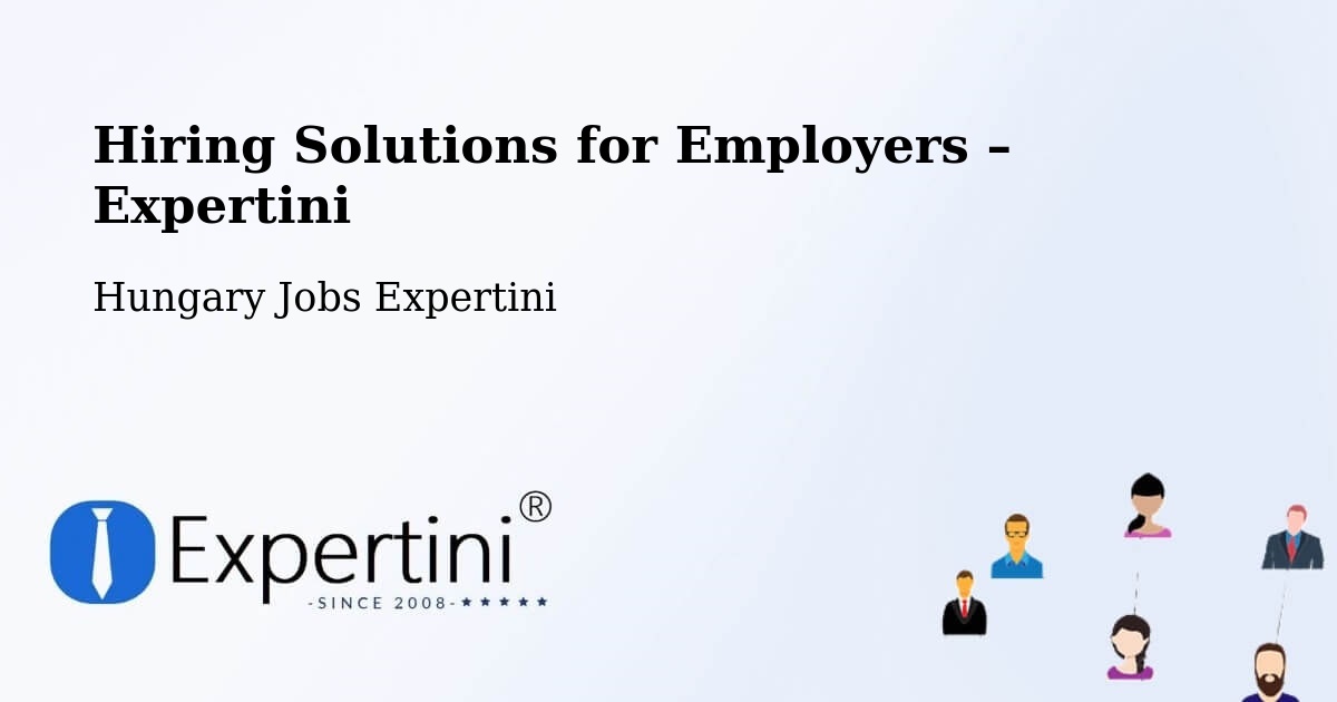Hiring Solutions for Employers in Ősi - Ősi, Hungary Jobs Expertini