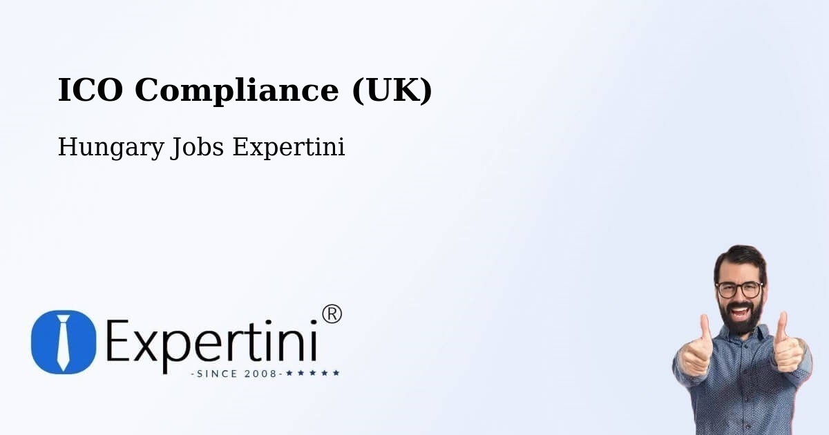 UK Data Protection & ICO Compliance – Ősi - Hungary Jobs Expertini