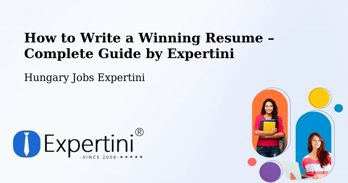 Resume Writing Guide for Job Seekers – Ősi - Ősi, Hungary Jobs Expertini